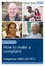 Complaints and PALS. How to make a complaint. Freephone: 0800 328 7971