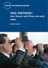 CENTRE FOR EUROPEAN REFORM TRUE PARTNERS? How Russia and China see each other. Dmitri Trenin