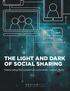 THE LIGHT AND DARK OF SOCIAL SHARING