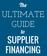 ULTIMATE GUIDE SUPPLIER FINANCING