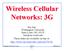 Wireless Cellular Networks: 3G