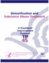 Detoxification and Substance Abuse Treatment. A Treatment Improvement Protocol TIP