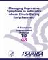 Managing Depressive Symptoms in Substance Abuse Clients During Early Recovery. A Treatment Improvement Protocol TIP