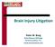 Brain Injury Litigation. Peter W. Burg Burg Simpson Eldredge Hersh & Jardine, P.C. www.burgsimpson.com