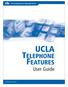 UCLA Communications Technology Services. UCLA Telephone Features. User Guide. CTS Product Training