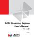 ACTi Streaming Explorer User s Manual Ver 2.1.09