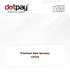 Premium Rate Services OFFER. 72 Wielicka Street 30-552 Kraków, Poland tel.: +48 12 688 26 00 fax: +48 12 688 26 99 email: sales@dotpay.