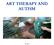 ART THERAPY AND AUTISM