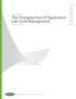 August 18, 2006 The Changing Face Of Application Life-Cycle Management by Carey Schwaber TRENDS. Helping Business Thrive On Technology Change