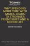 WHY SPENDING MORE TIME WITH MATES, LEADS TO STRONGER FRIENDSHIPS AND A RICHER LIFE A REPORT FOR GUINNESS
