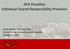 ACA Penalties Individual Shared Responsibility Provision. Kristy Maitre Tax Specialist Center for Agricultural Law and Taxation October 9, 2014