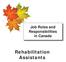 Job Roles and Responsibilities in Canada. Rehabilitation Assistants