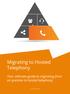 Migrating to Hosted Telephony. Your ultimate guide to migrating from on premise to hosted telephony. www.ucandc.com