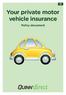 Your private motor vehicle insurance. Policy document