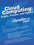 Computing: Public, Private, and Hybrid. You ve heard a lot lately about Cloud Computing even that there are different kinds of Clouds.