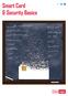 Table of Contents Smart Card Basics... 5 Overview & Applications... 5 Why Smart Cards... 6 Types of Chip Cards... 9