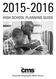 2015-2016 HIGH SCHOOL PLANNING GUIDE. Every Child. Every Day. For a Better Tomorrow.