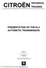 PRESENTATION OF THE AL4 AUTOMATIC TRANSMISSION CITROËN UK LTD 221 BATH ROAD SLOUGH SL1 4BA DEALER PERSONNEL DEVELOPMENT AND TRAINING