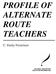 PROFILE OF ALTERNATE ROUTE TEACHERS