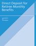 Direct Deposit for Retiree Monthly Benefits. Fact Sheet: Direct Deposit for Retiree Monthly Benefits