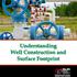 Understanding Well Construction and Surface Footprint