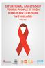 SITUATIONAL ANALYSIS OF YOUNG PEOPLE AT HIGH RISK OF HIV EXPOSURE IN THAILAND. Synthesis Report