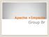 Apache +Impacta. Group Br