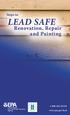 Steps to LEAD SAFE. Renovation, Repair and Painting. 1-800-424-LEAD www.epa.gov/lead