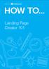 Landing Page Creator 101. Series from HOW TO... Landing Page Creator 101. 1 How to? Series by GetResponse