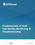 Fundamentals of VoIP Call Quality Monitoring & Troubleshooting. 2014, SolarWinds Worldwide, LLC. All rights reserved. Follow SolarWinds: