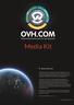 OVH.COM. Media Kit. Dedicated Infrastructure for your Business. About OVH.com. www.ovh.com Media Kit