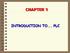 CHAPTER 1 INTRODUCTION TO... PLC