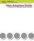 TO STRENGTHEN OHIO S F AMILIES WITH S OLUTIONS TO TEMPORARY CHALLENGES. Ohio Adoption Guide. A Handbook for Prospective Adoptive Families