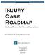 Injury Case Roadmap. The Legal Process For Personal Injury Cases. By Christopher M. Davis, Attorney at Law