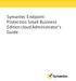 Symantec Endpoint Protection Small Business Edition cloud Administrator's Guide