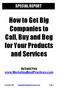 How to Get Big Companies to Call, Buy and Beg for Your Products and Services