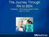 The Journey Through RN to BSN hosted by: UK Nursing Career Center May 15, 2014