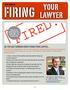 FIRING YOUR LAWYER. Your Guide to: Even if you really think it s a good idea...it s usually not!
