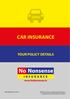 CAR INSURANCE YOUR POLICY DETAILS PMV NN PD 2013 12 V1.0. FBD Insurance plc, trading as No Nonsense, is regulated by the Central Bank of Ireland.
