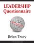 Learn the secrets to becoming a great leader. LEADERSHIP. Questionnaire. Brian Tracy WWW.BRIANTRACY.COM