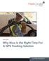 WHITE PAPER Why Now Is the Right Time For A GPS Tracking Solution