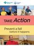 Action. Prevent a fall. before it happens