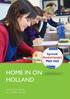 HOME IN ON HOLLAND. Direct Dutch Institute (in-) company courses. Laan van Nieuw Oost-Indië 275 2593 BS Den Haag The Netherlands 0031(0)70 365 46 77