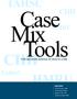 Case Mix Tools FOR DECISION MAKING IN HEALTH CARE EDITORS: Lina M. Johnson, MBA Julie Richards, MHSc George H. Pink, PhD Lindsay Campbell, MHSc
