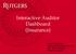 Interactive Auditor Dashboard (Insurance) Basma Moharram Basma.Moharram@Rutgers.edu AIS - PhD Candidate Rutgers University