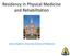 Residency in Physical Medicine and Rehabilitation. Johns Hopkins University School of Medicine