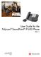 User Guide for the Polycom SoundPoint IP 650 Phone