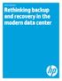 Business white paper. Rethinking backup and recovery in the modern data center