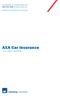 AXA Car Insurance. Your policy wording. For help after an accident please call 0844 874 0303 as soon as you can.