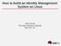 How to build an Identity Management System on Linux. Simo Sorce Principal Software Engineer Red Hat, Inc.